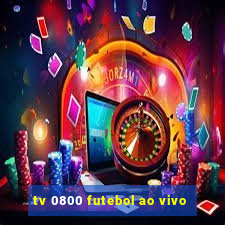 tv 0800 futebol ao vivo